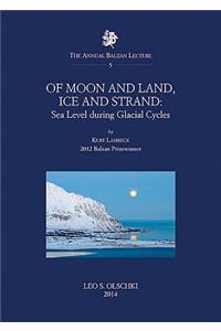 Of Moon and Land, Ice and Strand