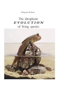 ideoplastic evolution of living species