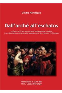Dall'Arché All'Eschatos