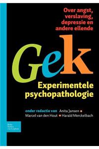 Gek, Experimentele Psychopathologie