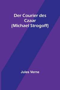 Courier des Czaar (Michael Strogoff)