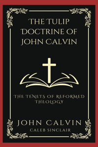TULIP Doctrine of John Calvin
