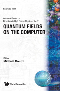 Quantum Fields on the Computer