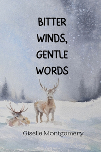 Bitter Winds, Gentle Words