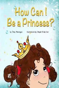 How Can I Be a Princess