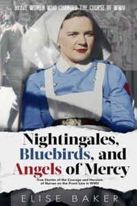 Nightingales, Bluebirds and Angels of Mercy