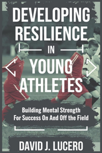 Developing Resilience in Young Athletes