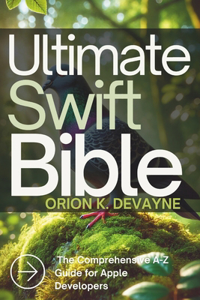 Ultimate Swift Bible