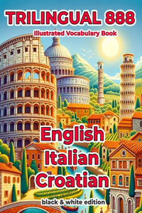 Trilingual 888 English Italian Croatian Illustrated Vocabulary Book