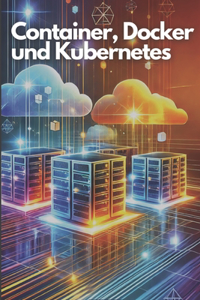 Container, Docker und Kubernetes