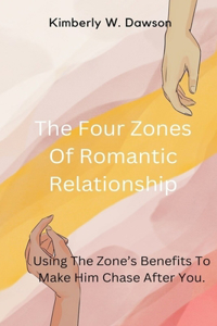 The Four Zones Of Romantic Relationship
