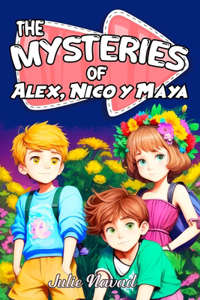 The mysteries of Alex, Nico and Maya