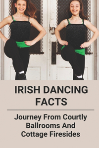 Irish Dancing Facts