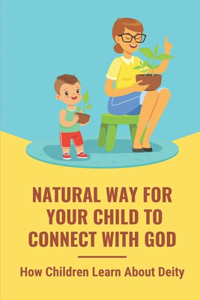 Natural Way For Your Child To Connect With God