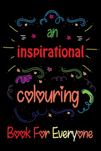 An Inspirational Coloring Book For Everyone