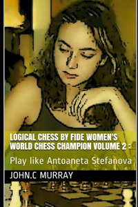 Logical Chess by Fide Women's World Chess Champion volume 2