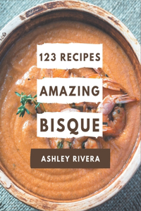 123 Amazing Bisque Recipes