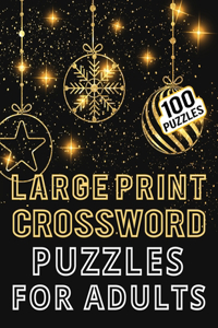 Large Print Crossword Puzzles for Adults - 100 Puzzles: Medium to Hard Cross Word Puzzles with Answer for Adults to Teenagers - 100 Crossword Puzzles to Challenge Your Brain