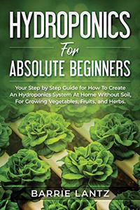 Hydroponics For Absolute Beginners
