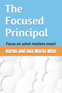 Focused Principal: Focus on what matters most!