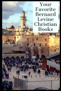 Your Favorite Bernard Levine Christian Books