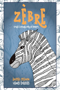 Livres à colorier pour les enfants - Lignes épaisses - Animal mignon - Zèbre
