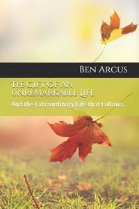 Gift of an Unremarkable Life