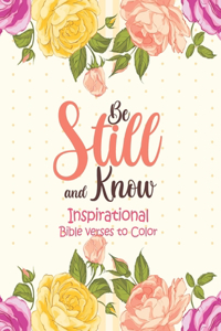 Be Still and Know - Inspirational bible verses to Color