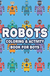 Robots Coloring & Activity Book For Boys