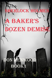 Sherlock Holmes A Baker's Dozen demise