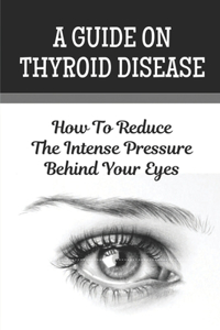 A Guide On Thyroid Disease