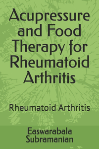 Acupressure and Food Therapy for Rheumatoid Arthritis