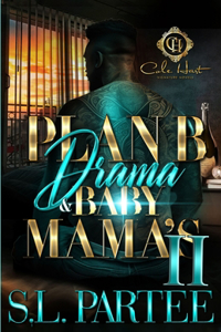 Plan B Drama & Baby Mama's 2