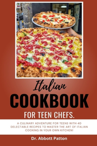 Italian cookbook for teen chefs
