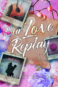 Our Love Replay: A Novella