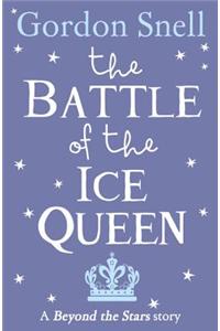 The Battle of the Ice Queen