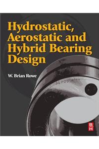 Hydrostatic, Aerostatic and Hybrid Bearing Design