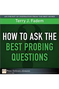 How to Ask the Best Probing Questions