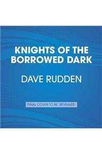 Knights of the Borrowed Dark