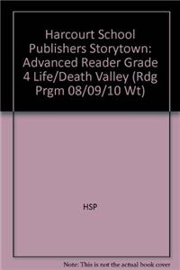 Harcourt School Publishers Storytown: Advanced Reader Grade 4 Life/Death Valley