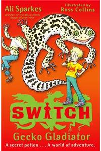 S.W.I.T.C.H: Gecko Gladiator