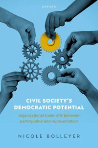 Civil Society's Democratic Potential: Organizational Trade-Offs Between Participation and Representation