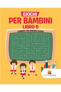 Giochi Per Bambini Libro 5