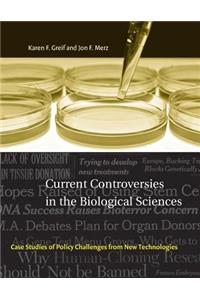 Current Controversies in the Biological Sciences