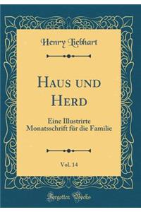 Haus Und Herd, Vol. 14: Eine Illustrirte Monatsschrift FÃ¼r Die Familie (Classic Reprint)