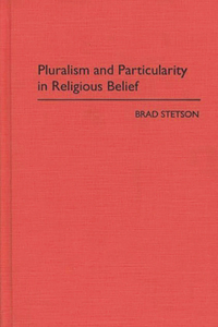 Pluralism and Particularity in Religious Belief