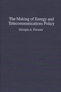 The Making of Energy and Telecommunications Policy