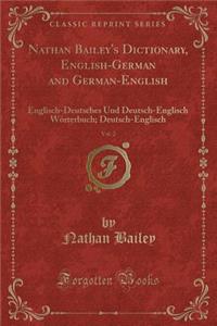Nathan Bailey's Dictionary, English-German and German-English, Vol. 2