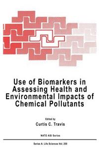 Use of Biomarkers in Assessing Health and Environmental Impacts of Chemical Pollutants
