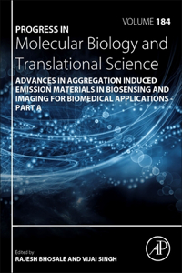 Advances in Aggregation Induced Emission Materials in Biosensing and Imaging for Biomedical Applications - Part a